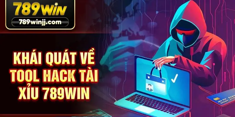 Khái quát về tool hack Tài Xỉu 789win